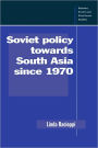 Soviet Policy towards South Asia since 1970