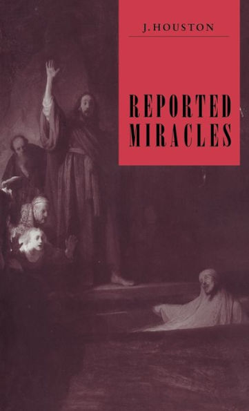 Reported Miracles: A Critique of Hume
