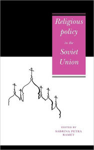 Title: Religious Policy in the Soviet Union, Author: Sabrina Petra Ramet