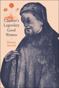 Title: Chaucer's Legendary Good Women, Author: Florence Percival