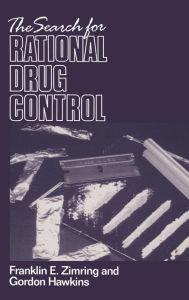 Title: The Search for Rational Drug Control, Author: Franklin E. Zimring