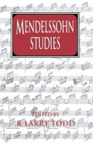Title: Mendelssohn Studies, Author: R. Larry Todd