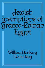 Title: Jewish Inscriptions of Graeco-Roman Egypt, Author: William Horbury
