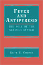Fever and Antipyresis: The Role of the Nervous System / Edition 1