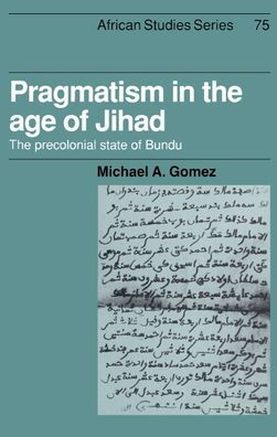 Pragmatism in the Age of Jihad: The Precolonial State of Bundu