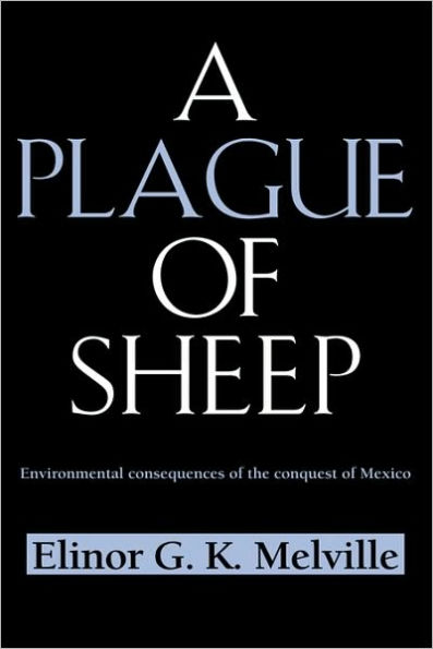 A Plague of Sheep: Environmental Consequences of the Conquest of Mexico