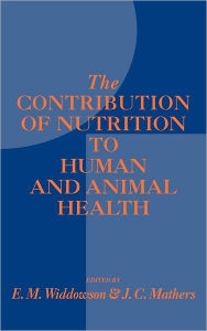 Title: The Contribution of Nutrition to Human and Animal Health, Author: Elsie M. Widdowson