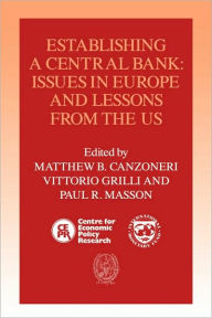 Title: Establishing a Central Bank: Issues in Europe and Lessons from the U.S., Author: Matthew B. Canzoneri