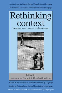 Rethinking Context: Language as an Interactive Phenomenon / Edition 1