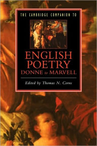 Title: The Cambridge Companion to English Poetry, Donne to Marvell / Edition 1, Author: Thomas N. Corns