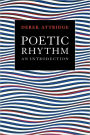 Poetic Rhythm: An Introduction / Edition 1