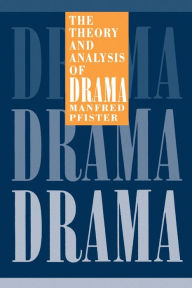 Title: The Theory and Analysis of Drama, Author: Manfred Pfister