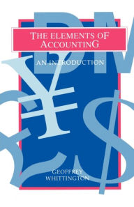 Title: The Elements of Accounting: An Introduction, Author: Geoffrey Whittington