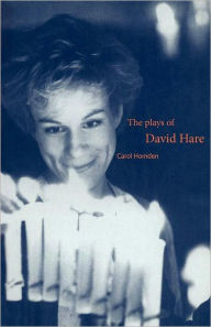 Title: The Plays of David Hare, Author: Carol Homden