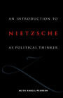 An Introduction to Nietzsche as Political Thinker: The Perfect Nihilist