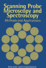Scanning Probe Microscopy and Spectroscopy: Methods and Applications