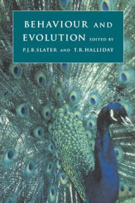 Title: Behaviour and Evolution / Edition 1, Author: Peter J. B. Slater