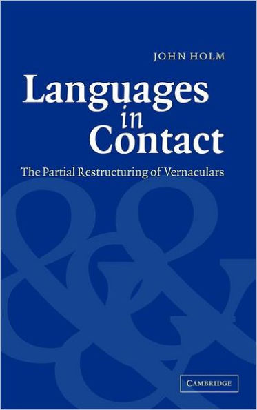 Languages in Contact: The Partial Restructuring of Vernaculars / Edition 1