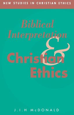 Biblical Interpretation and Christian Ethics