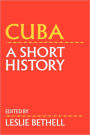 Cuba: A Short History