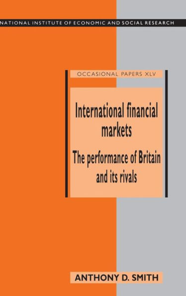 International Financial Markets: The Performance of Britain and its Rivals