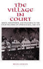 The Village in Court: Arson, Infanticide, and Poaching in the Court Records of Upper Bavaria 1848-1910