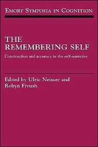 Title: The Remembering Self: Construction and Accuracy in the Self-Narrative, Author: Ulric Neisser