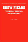 Skew Fields: Theory of General Division Rings
