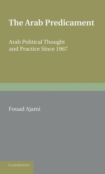 The Arab Predicament: Arab Political Thought and Practice since 1967 / Edition 2
