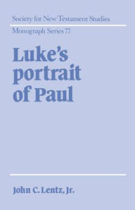 Title: Luke's Portrait of Paul, Author: John Clayton Lentz