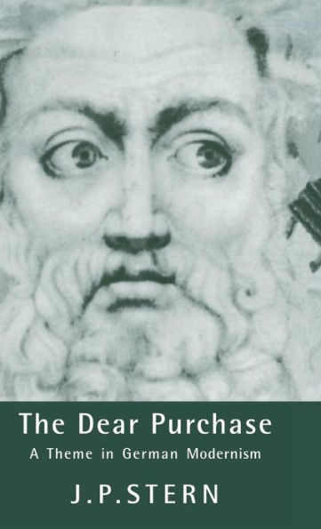 The Dear Purchase: A Theme in German Modernism