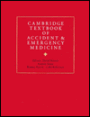 Cambridge Textbook of Accident and Emergency Medicine / Edition 1