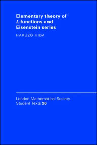 Title: Elementary Theory of L-functions and Eisenstein Series, Author: Haruzo Hida