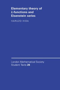 Title: Elementary Theory of L-functions and Eisenstein Series, Author: Haruzo Hida
