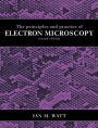 The Principles and Practice of Electron Microscopy / Edition 2