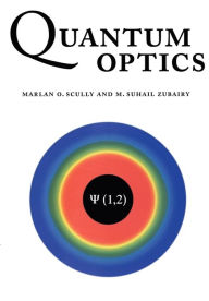 Title: Quantum Optics / Edition 1, Author: Marlan O. Scully