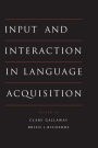 Input and Interaction in Language Acquisition