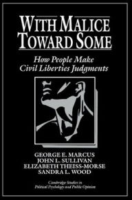With Malice toward Some: How People Make Civil Liberties Judgments / Edition 1