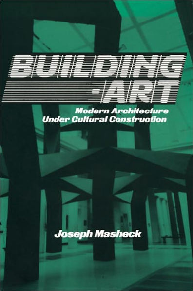 Building-Art: Modern Architecture under Cultural Construction