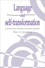 Language and Self-Transformation: A Study of the Christian Conversion Narrative