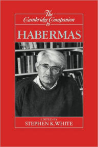 Title: The Cambridge Companion to Habermas, Author: Stephen K. White