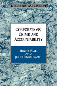 Title: Corporations, Crime and Accountability, Author: Brent Fisse