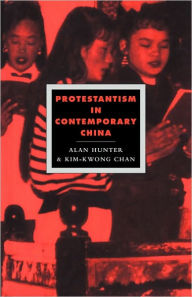 Title: Protestantism in Contemporary China, Author: Alan Hunter