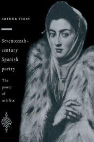 Title: Seventeenth-Century Spanish Poetry, Author: Arthur Terry
