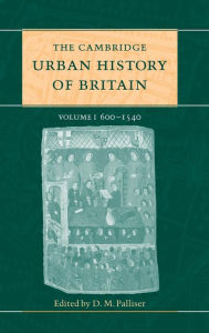 Title: The Cambridge Urban History of Britain, Author: D. M. Palliser