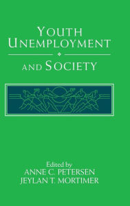 Title: Youth Unemployment and Society, Author: Anne C. Petersen