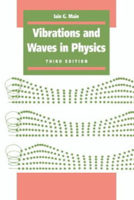 Title: Vibrations and Waves in Physics / Edition 1, Author: Iain G. Main