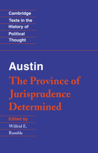 Title: Austin: The Province of Jurisprudence Determined / Edition 1, Author: John Austin