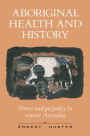 Aboriginal Health and History: Power and Prejudice in Remote Australia