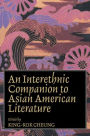 An Interethnic Companion to Asian American Literature / Edition 1